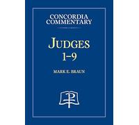 Judges 1-9 - Concordia Commentary
