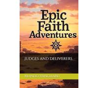 Judges and Deliverers (Epic Faith Adventures)
