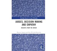Judges, Decision Making and Empathy: Insights from the Bench (Routledge Research in Legal Philosophy)