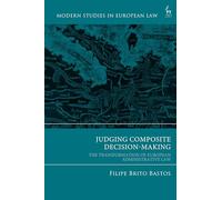 Judging Composite Decision-Making: The Transformation of European Administrative Law (Modern Studies in European Law)