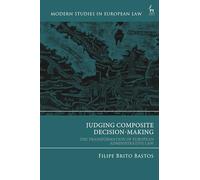 Judging Composite Decision-Making: The Transformation of European Administrative Law (Modern Studies in European Law)