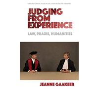 Judging from Experience: Law, Praxis, Humanities (Edinburgh Critical Studies in Law, Literature and the Humanities)