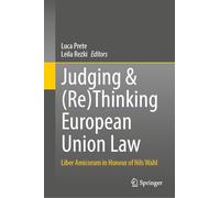 Judging & (Re)Thinking European Union Law: Liber Amicorum in Honour of Nils Wahl