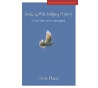 Judging War, Judging History: Behind Truth and Reconciliation (Stanford Studies in Human Rights)