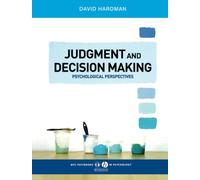 Judgment and Decision Making: Psychological Perspectives: 11 (BPS Textbooks in Psychology)