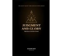 Judgment and Glory: Reflections on the Book of Isaiah: 13 (The Daily Quiet Time Reflections Series)