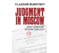 Judgment in Moscow: Soviet Crimes and Western Complicity