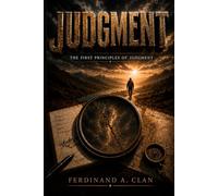 JUDGMENT: The First Principles of Judgment