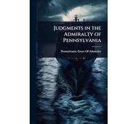 Judgments in the Admiralty of Pennsylvania