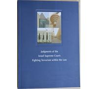 Judgments of the Israel Supreme Court: Fighting Terrorism Within the Law