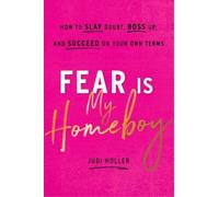 Judi Holler Fear Is My Homeboy (Tapa dura) (Importación USA)