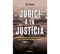 Judici a la justícia: Una radiografia de la situació actual de la justícia política a Espanya (No ficción)