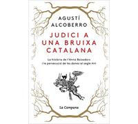 Judici a una bruixa catalana: La història de l'Anna Boixadors i la persecució de les dones al segle XVII (Divulgació)