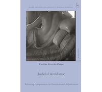 Judicial Avoidance: Balancing Competences in Constitutional Adjudication (Hart Studies in Constitutional Theory)