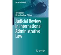 Judicial Review in International Administrative Law (Law for Professionals)