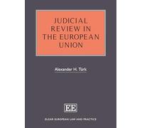 Judicial Review in the European Union (Elgar European Law and Practice series)