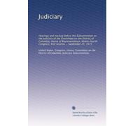 Judiciary: Hearings and markup before the Subcommittee on the Judiciary of the Committee on the District of Columbia, House of Representatives, ... first session ... September 25, 1975