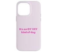 Judío divertido es un tipo de día Oy Vey, humor yiddish Carcasa para iPhone 14 Pro Max