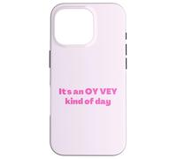 Judío divertido es un tipo de día Oy Vey, humor yiddish Carcasa para iPhone 16 Pro
