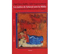 Judios de Sefarad ante la Bíblia,Los: La interpretación de la Biblia en el Medioevo español: 0 (Colección el Almendro)