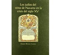 JUDIOS DEL REINO DE NAVARRA EN LA CRISIS DEL SIGLO XV (1425- (SIN COLECCION)