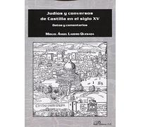 Judios Y Conversos De Castilla En El Siglo Xv.