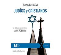 Judios y cristianos: En diálogo con el rabino Arie Folger: 62 (100XUNO)