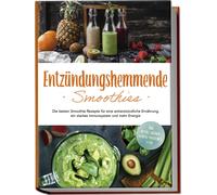 Judith Hollmann Entzündungshemmende Smoothies: Die besten Smoothie (Tapa blanda)