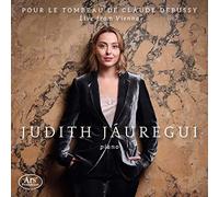 Judith Jauregui - Judith Jauregui: Pour Le Tombeau De Claude Debussy