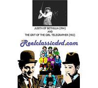 Judith of Bethulia / The Grit of the Girl Telegrapher [USA] [DVD]