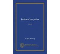 Judith of the plains (Vol-1): a novel