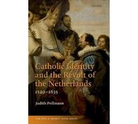 Judith Pollmann Catholic Identity and the Revolt of the Netherlands, (Tapa dura)