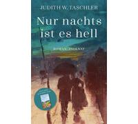 Judith W. Taschler Nur nachts ist es hell: Roman (Tapa dura)