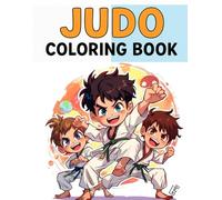 Judo Coloring Book: A Fun and Engaging Judo Coloring Adventure for Kids Featuring Easy Line Drawings and Playful Martial Arts Scenes