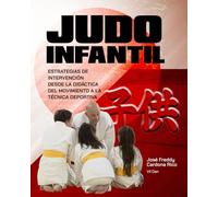 Judo Infantil: Estrategia de intervención desde la didáctica del movimiento a la técnica deportiva