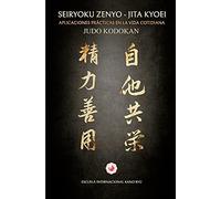 Judo: SEIRYOKU ZENYO - JITA KYOEI: Aplicaciones prácticas en la vida cotidiana