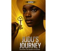 Judu’s Journey: Unlocking the Secrets to Success