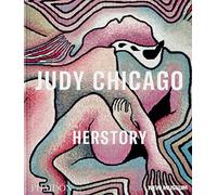 Judy Chicago:Herstory: Published in association with the New Museum (ART)