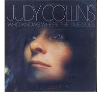 Judy Collins - Who Knows Where The Time Goes