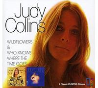 Judy Collins - Wildflowers / Who Knows Where The Time Goes (International Release)