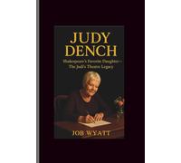 Judy Dench: Shakespeare's Favorite Daughter-The Judi’sTheatre Legacy