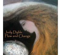 Judy DYBLE - Flow And Change