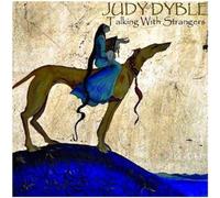 Judy DYBLE - Talking With Strangers