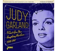 Judy Garland - I Can't Give You Anything But Love 1938-1961
