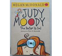Judy Moody. The Doctor Is In!