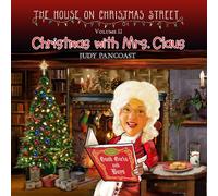Judy Pancoast - The House On Christmas Street: Christmas With Mrs. Claus, Vol. 2