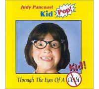 Judy Pancoast - Through the Eyes Of A Kid!