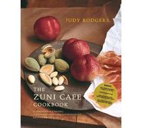 The Zuni Cafe Cookbook: A Compendium of Recipes and Cooking Lessons from San Francisco's Beloved Restaurant