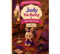 Judy the Bunny and the Task Chart: Friends Learn in Their Own Way