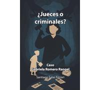 ¿Jueces o criminales?: Caso Gabriela Romero Rangel